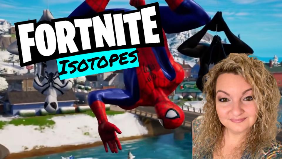 Isotopes with Fortnite