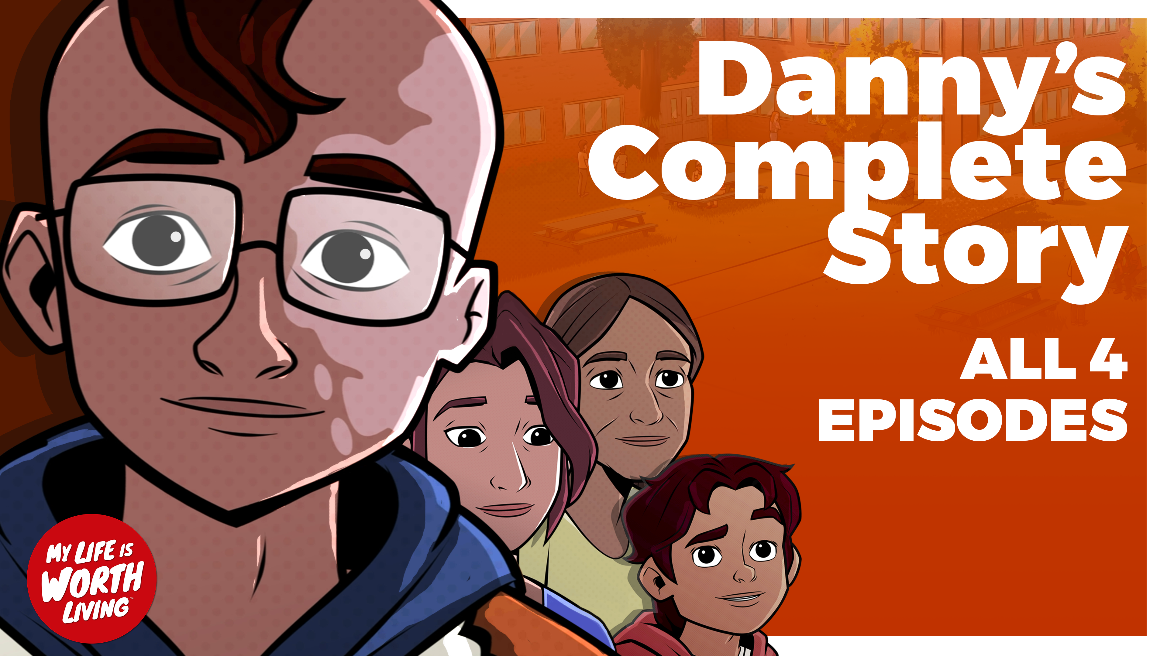 Mental Health: My Life is Worth Living - Trauma (Danny's Story All Episodes)