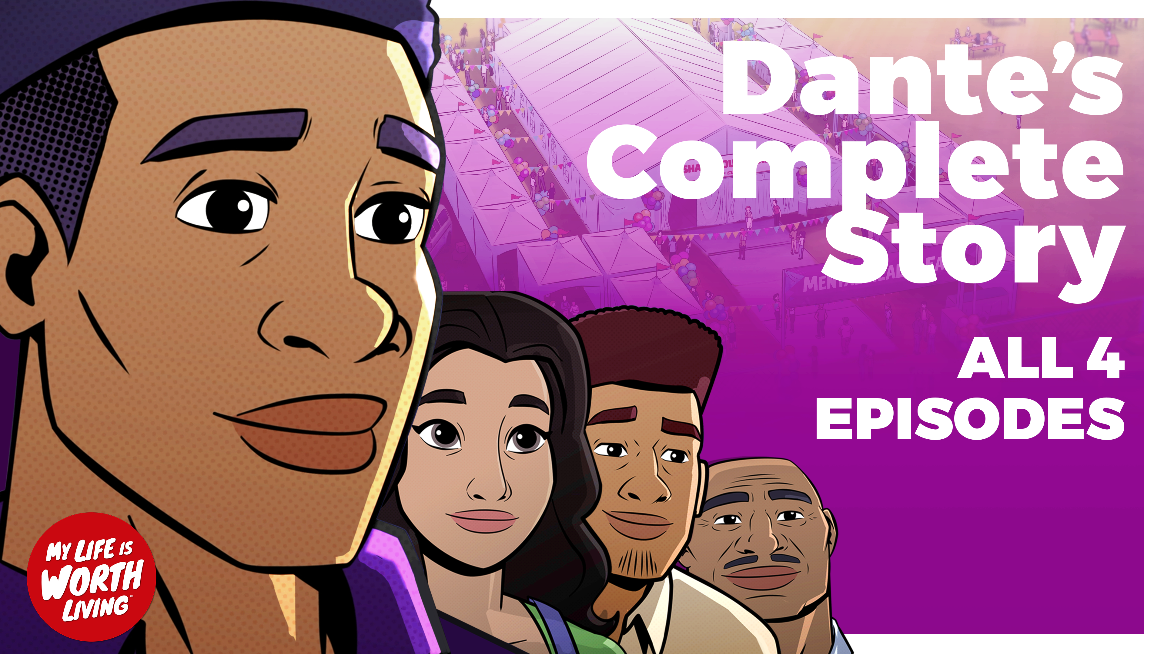 Mental Health: My Life is Worth Living - LGBTQ+ (Dante's Story All Episodes)