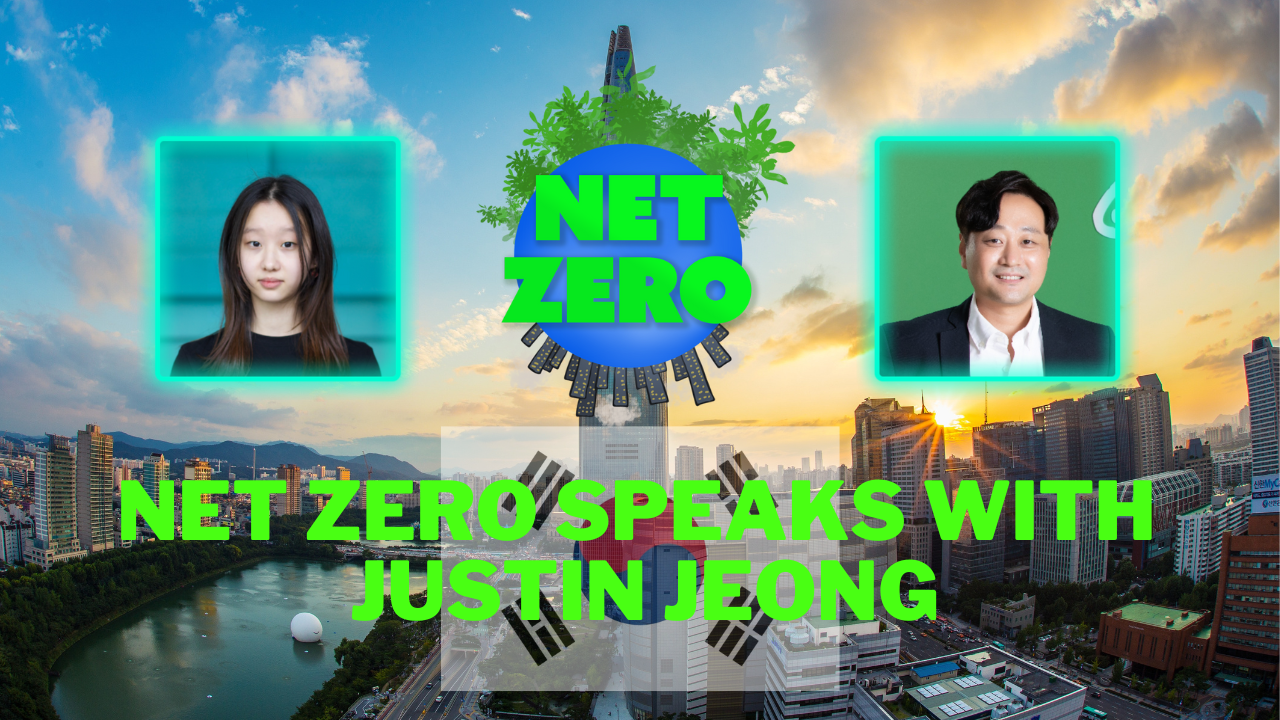 NET ZERO Speaks With Justin Jeong on South Korea’s 2050 Carbon Neutrality Goal