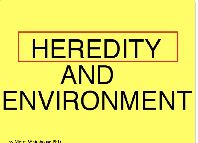 HEREDITY AND ENVIRONMENT