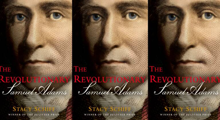 THE REVOLUTIONARY:  SAMUEL ADAMS