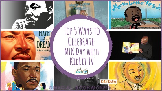 Top 5 Ways to Celebrate MLK Day with KidLit TV