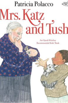 Mrs. Katz and Tush by Patricia Polacco