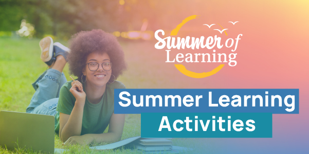 Summer Learning Activities for PreK-12 Kids