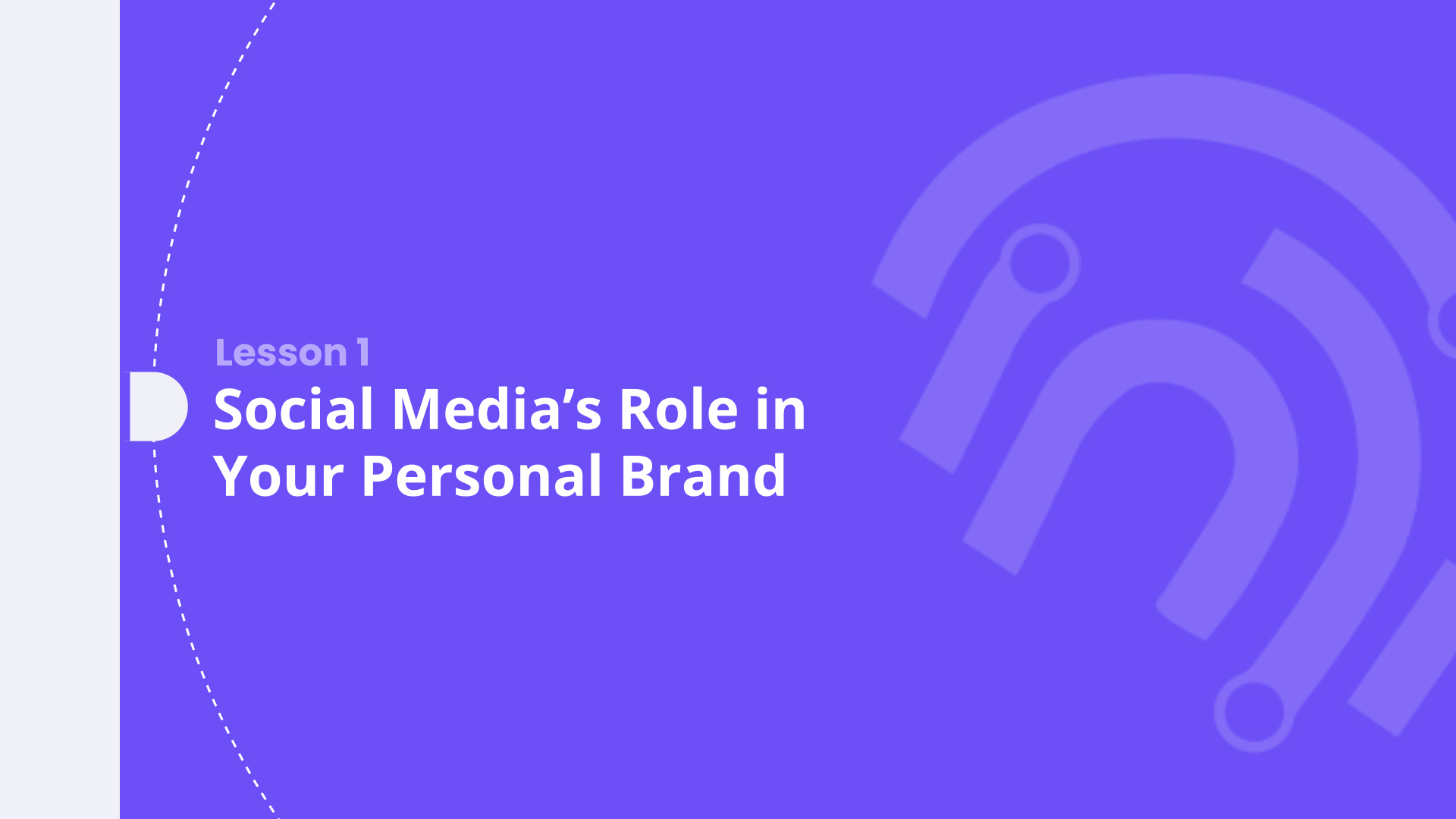 Social Media's Role in Your Personal Brand-Chapter 2, Lesson 1