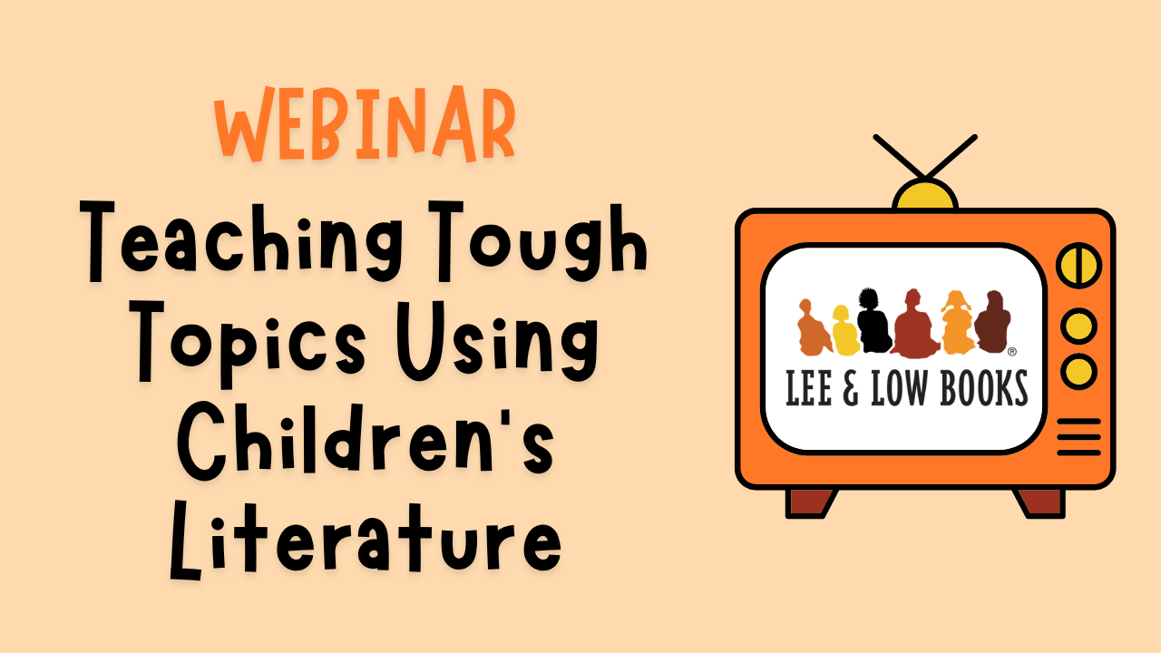 Webinar: Teaching Tough Topics Using Children's Literature