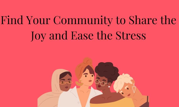 Find Your Community to Share Joy and Ease Stress