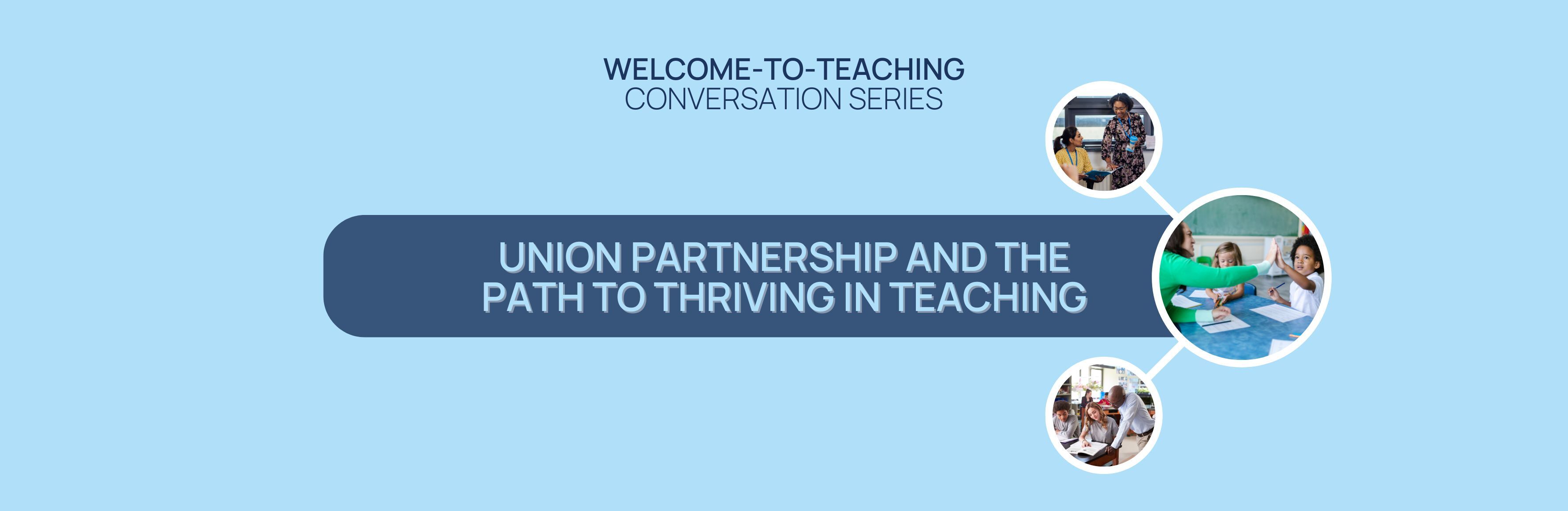 Union Partnership and the Path to Thriving in Teaching