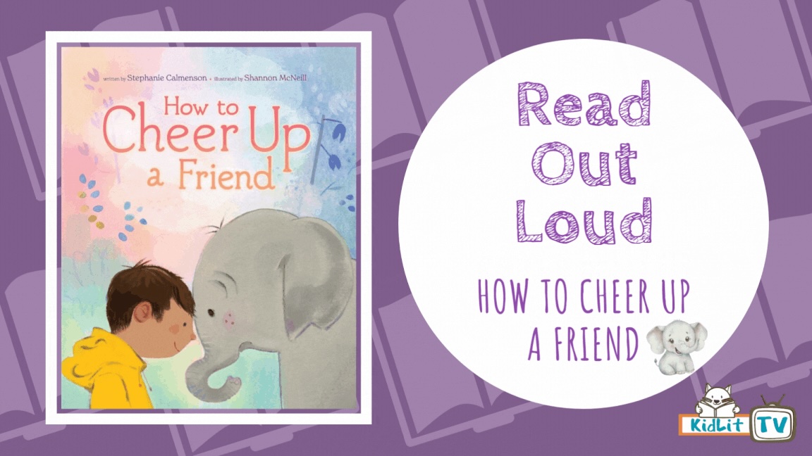 Read Out Loud with Stephanie Calmenson HOW TO CHEER UP A FRIEND
