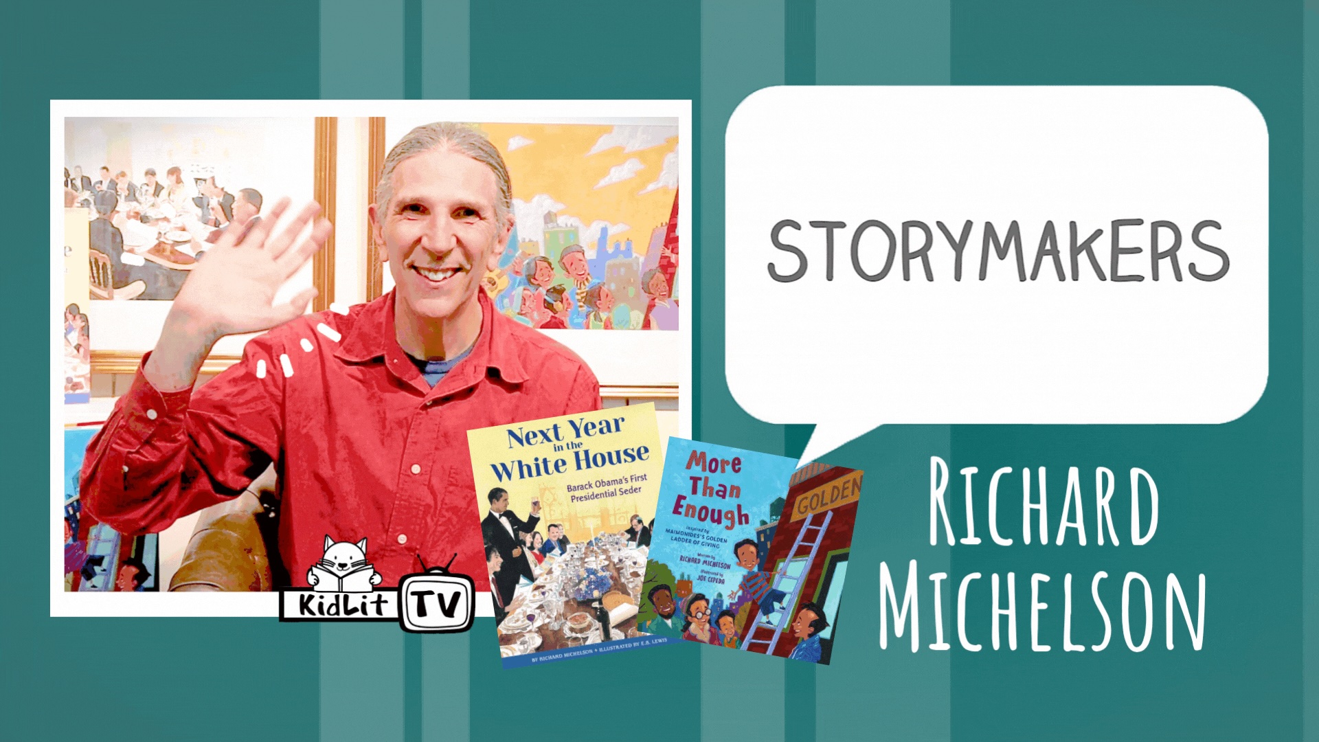 StoryMakers with Richard Michelson NEXT YEAR IN THE WHITE HOUSE
