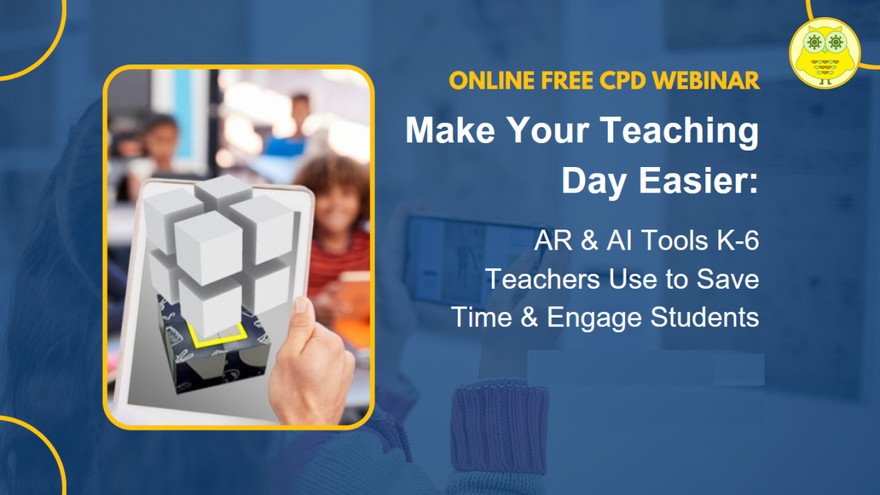 Free CPD workshop: AR & AI Tools K–6 Teachers Use to Save Time & Engage Students
