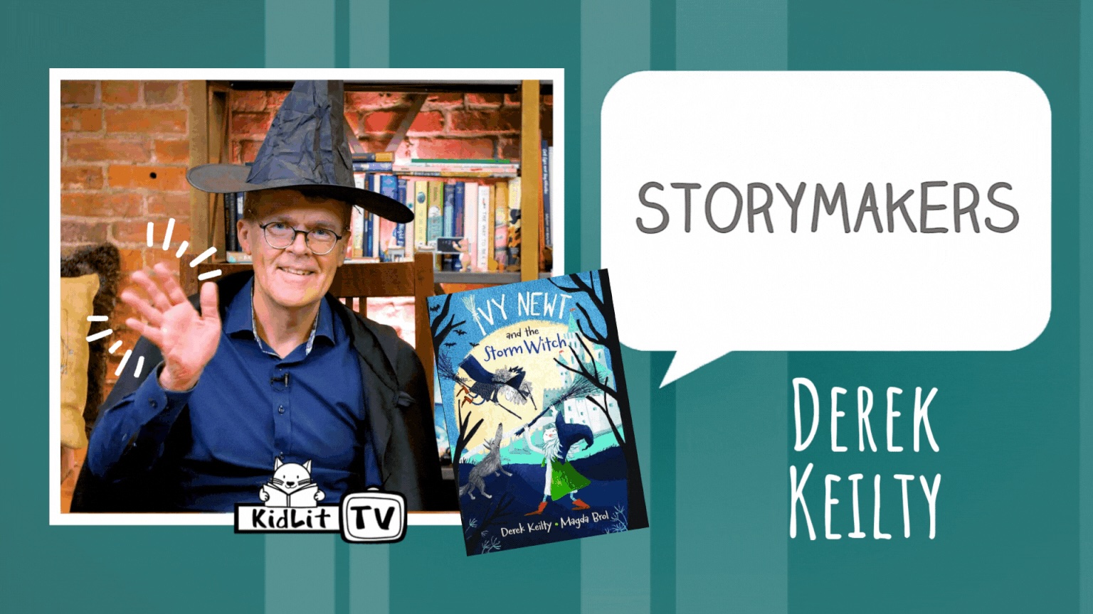 StoryMakers with Derek Keilty IVY NEWT AND THE STORM WITCH
