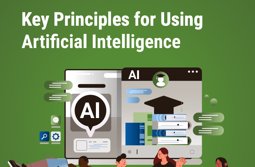 Key Principles for Using Artificial Intelligence in Higher Education