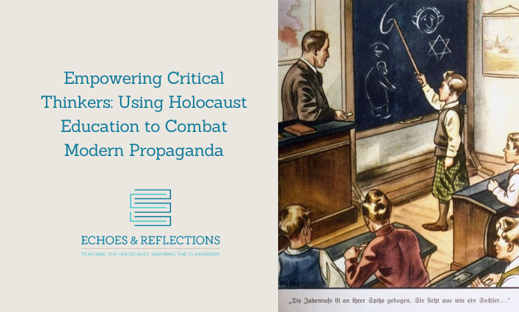 Empowering Critical Thinkers: Using Holocaust Education to Combat Modern Propaganda