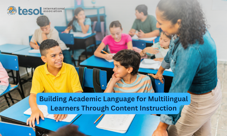 Building Academic Language for Multilingual Learners Through Content Instruction with TESOL