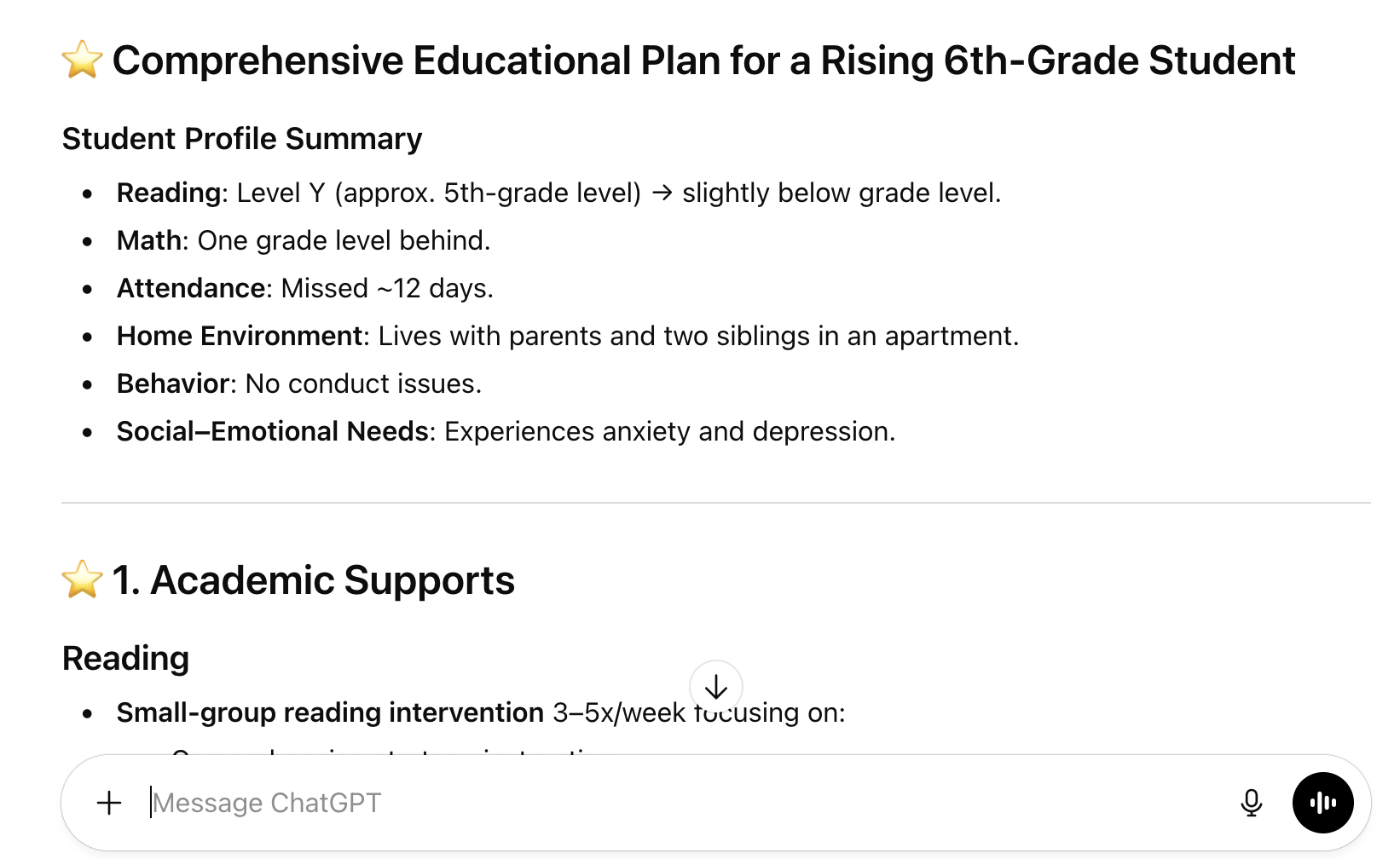 A screenshot of a document titled “Comprehensive Educational Plan for a Rising 6th-Grade Student.” It shows a Student Profile Summary with bullet points about reading level, math performance, attendance, home environment, behavior, and social-emotional needs. Below it is a section header labeled “1. Academic Supports” with a subheading for Reading and a bullet beginning “Small-group reading intervention 3–5x/week focusing on.”