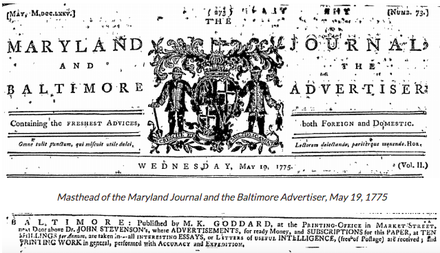 Maryland Journal and the Baltimore Advertiser, May 19, 1775. Edited to include both masthead on the top portion and publisher’s name on the bottom portion. Permission has been granted for educational purposes only by the New York Public Library.