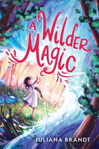 "A Wilder Magic" by Juliana Brandt Educator Guide