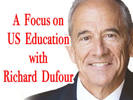 A Focus on US Education with Richard Dufour 