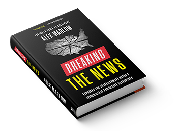 BREAKING THE NEWS:  Exposing The Establishment Media’s Hidden Deals And Secret Corruption