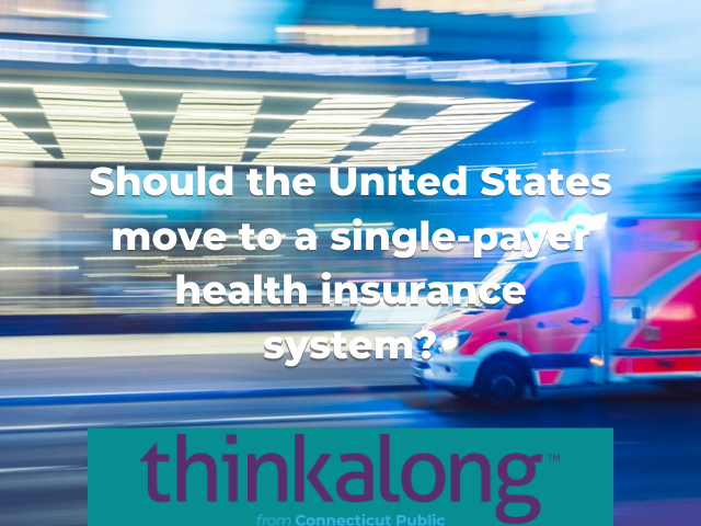 Should the United States move to a single-payer health insurance system? - Civil Discourse for Classrooms
