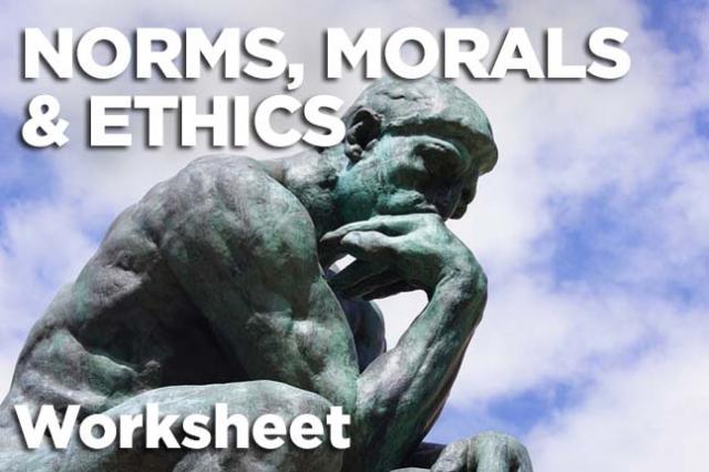 Norms, Morals & Ethics Worksheet