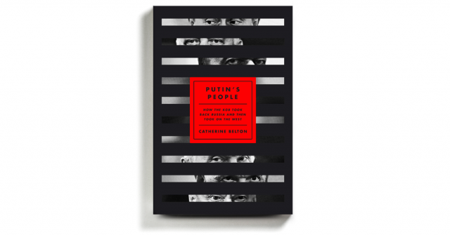 PUTIN'S PEOPLE:  HOW THE KGB TOOK BACK RUSSIA AND THEN TOOK ON THE WEST