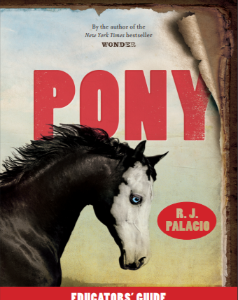Educators' Guide for Pony by R. J. Palacio 