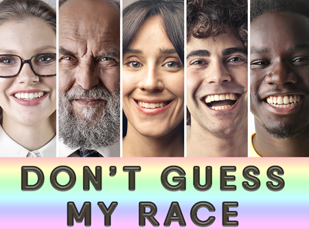  Don't Guess My Race