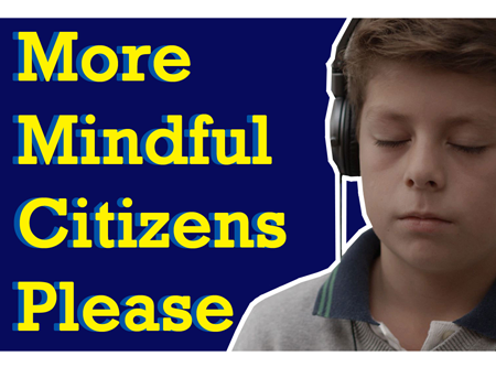  More Mindful Citizens Please